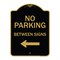 Signmission Designer Series-No Parking Between Signs Black & Gold Heavy-Gauge Aluminum, 24" x 18", BG-1824-9825 A-DES-BG-1824-9825 - alternate 1